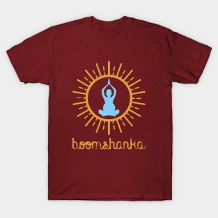 BOOMSHANKA - which, as everyone knows, means 'May the seed of your loin be fruitful in the belly of your woman'. T-Shirt